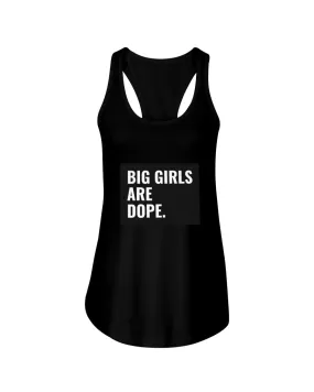 Big Girls Are Dope Unique Custom Design Ladies Flowy Tank