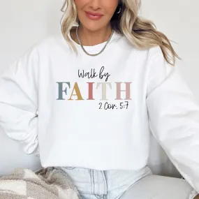 Walk By Faith Sweatshirt